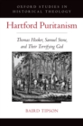 Hartford Puritanism : Thomas Hooker, Samuel Stone, and Their Terrifying God - eBook