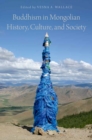 Buddhism in Mongolian History, Culture, and Society - eBook
