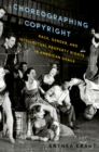 Choreographing Copyright : Race, Gender, and Intellectual Property Rights in American Dance - eBook