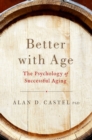 Better with Age : The Psychology of Successful Aging - eBook