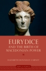 Eurydice and the Birth of Macedonian Power - eBook