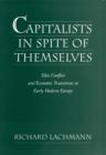Capitalists in Spite of Themselves : Elite Conflict and European Transitions in Early Modern Europe - eBook