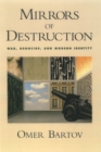 Mirrors of Destruction : War, Genocide, and Modern Identity - eBook