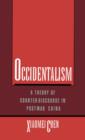 Occidentalism : A Theory of Counter-Discourse in Post-Mao China - eBook