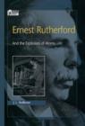 Ernest Rutherford: And the Explosion of Atoms - eBook