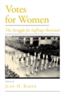 Votes for Women : The Struggle for Suffrage Revisited - eBook