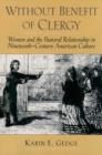 Without Benefit of Clergy : Women and the Pastoral Relationship in Nineteenth-Century American Culture - eBook