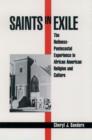 Saints in Exile : The Holiness-Pentecostal Experience in African American Religion and Culture - eBook