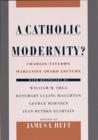 A Catholic Modernity? : Charles Taylor's Marianist Award Lecture, with responses by William M. Shea, Rosemary Luling Haughton, George Marsden, and Jean Bethke Elshtain - eBook