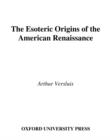 The Esoteric Origins of the American Renaissance - eBook