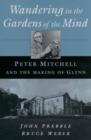 Wandering in the Gardens of the Mind : Peter Mitchell and the Making of Glynn - eBook