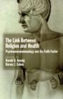 The Link between Religion and Health : Psychoneuroimmunology and the Faith Factor - eBook