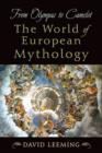 From Olympus to Camelot : The World of European Mythology - eBook