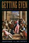 Getting Even : Forgiveness and Its Limits - eBook