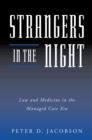 Strangers in the Night : Law and Medicine in the Managed Care Era - eBook