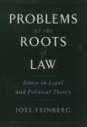 Problems at the Roots of Law : Essays in Legal and Political Theory - eBook