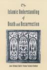 The Islamic Understanding of Death and Resurrection - eBook