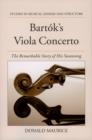 Bartok's Viola Concerto : The Remarkable Story of His Swansong - eBook