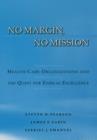 No Margin, No Mission : Health Care Organizations and the Quest for Ethical Excellence - eBook