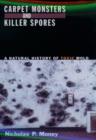 Carpet Monsters and Killer Spores : A Natural History of Toxic Mold - eBook