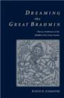 Dreaming the Great Brahmin : Tibetan Traditions of the Buddhist Poet-Saint Saraha - eBook
