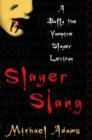 Slayer Slang : A Buffy the Vampire Slayer Lexicon - eBook