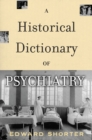 A Historical Dictionary of Psychiatry - eBook
