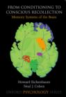From Conditioning to Conscious Recollection : Memory Systems of the Brain - eBook