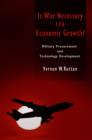 Is War Necessary for Economic Growth? : Military Procurement and Technology Development - eBook