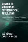 Moving to Markets in Environmental Regulation : Lessons from Twenty Years of Experience - eBook