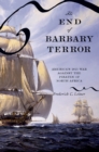 The End of Barbary Terror : America's 1815 War against the Pirates of North Africa - eBook