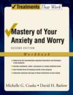 Mastery of Your Anxiety and Worry - eBook