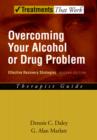 Overcoming Your Alcohol or Drug Problem : Effective Recovery Strategies - eBook