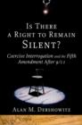 Is There a Right to Remain Silent?: Coercive Interrogation and the Fifth Amendment After 9/11 - eBook