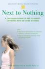 Next to Nothing : A Firsthand Account of One Teenager's Experience with an Eating Disorder - eBook