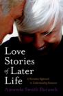 Love Stories of Later Life : A Narrative Approach to Understanding Romance - eBook