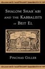 Shalom Shar'abi and the Kabbalists of Beit El - eBook