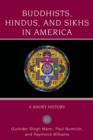 Buddhists, Hindus and Sikhs in America : A Short History - eBook