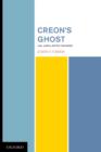 Creon's Ghost Law Justice and the Humanities - eBook
