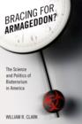 Bracing for Armageddon? : The Science and Politics of Bioterrorism in America - eBook