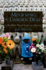 Mourning the Unborn Dead : A Buddhist Ritual Comes to America - eBook