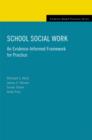 School Social Work : An Evidence-Informed Framework for Practice - eBook