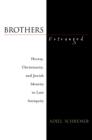 Brothers Estranged : Heresy, Christianity and Jewish Identity in Late Antiquity - eBook
