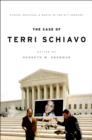 The Case of Terri Schiavo : Ethics, Politics, and Death in the 21st Century - eBook