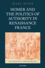Homer and the Politics of Authority in Renaissance France - eBook