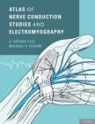 Atlas of Nerve Conduction Studies and Electromyography - eBook