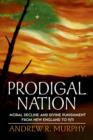Prodigal Nation : Moral Decline and Divine Punishment from New England to 9/11 - eBook