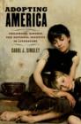 Adopting America : Childhood, Kinship, and National Identity in Literature - eBook
