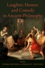 Laughter, Humor, and Comedy in Ancient Philosophy - eBook