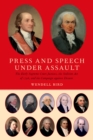 Press and Speech Under Assault : The Early Supreme Court Justices, the Sedition Act of 1798, and the Campaign against Dissent - eBook